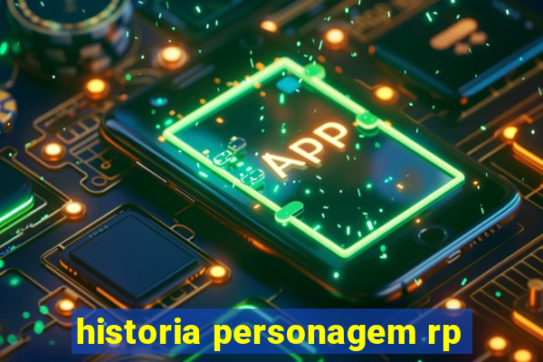 historia personagem rp